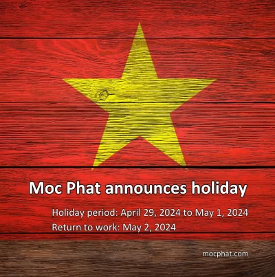 Moc Phat announces to our Partners and Customers the holiday for April 30th - May 1st